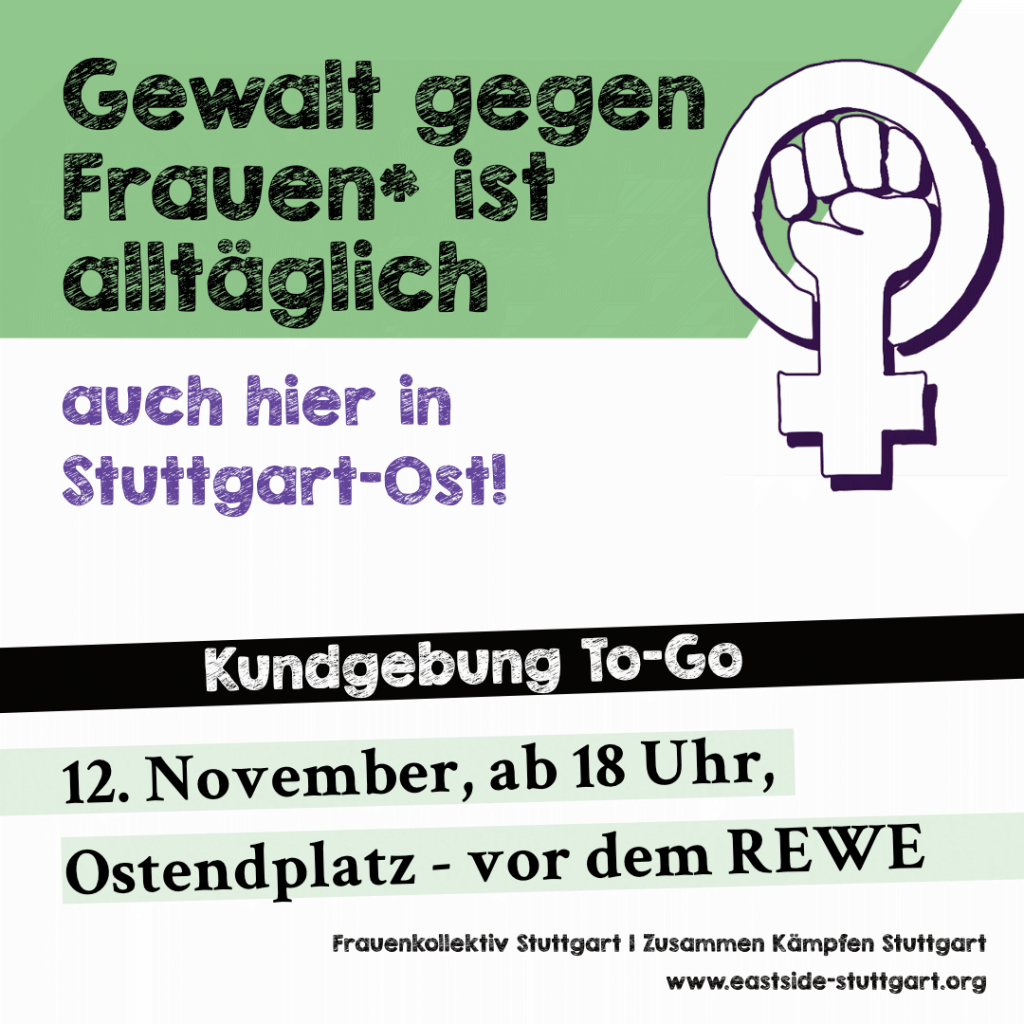 Kundgebung „To-Go“: Gewalt gegen Frauen ist alltäglich – auch hier in Stuttgart-Ost!