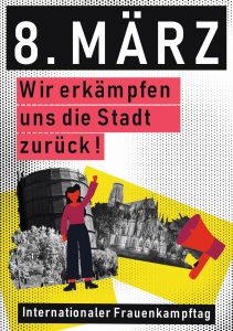 8. MÄRZ FRAUENKAMPFTAG – WIR ERKÄMPFEN UNS DIE STADT ZURÜCK!