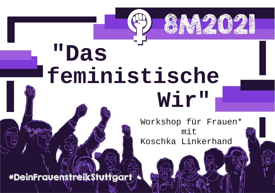 Das feministische Wir! – Workshop mit Koschka Linkerhand