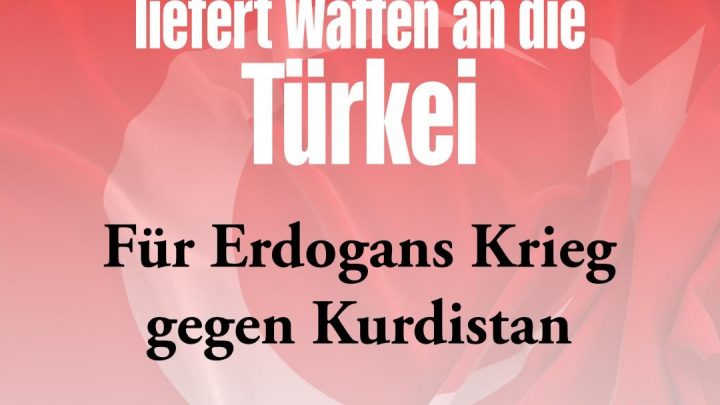 Deutschland liefert Waffen an die Türkei – für Erdogans Krieg gegen Kurdistan