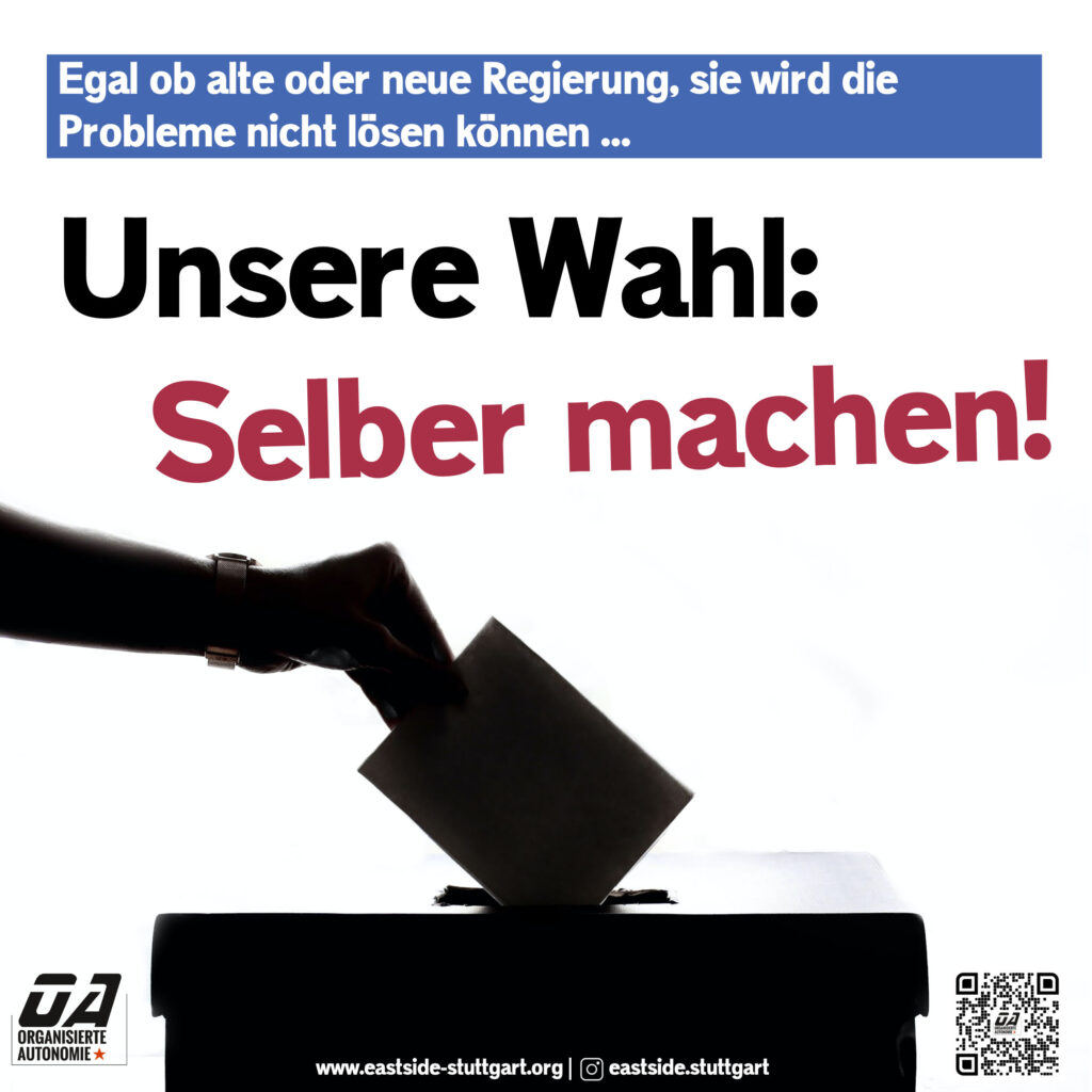 Egal ob alte oder neue Regierung, sie wird die Probleme nicht lösen können … – Unsere Wahl: Selber Machen