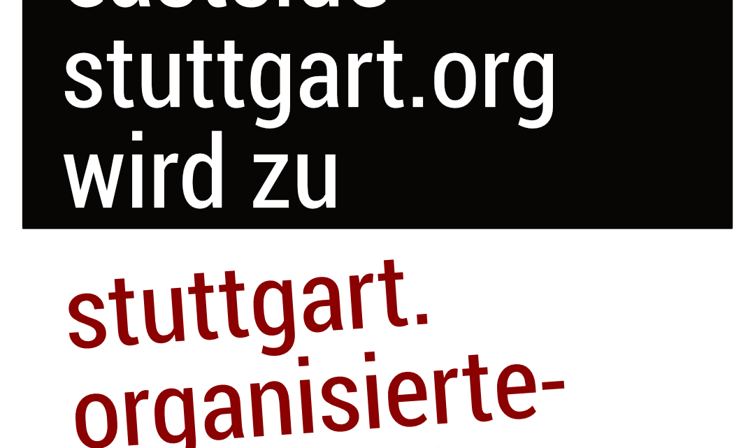 Kurz in eigener Sache: eastside-stuttgart.org wird zu stuttgart.organisierte-autonomie.org