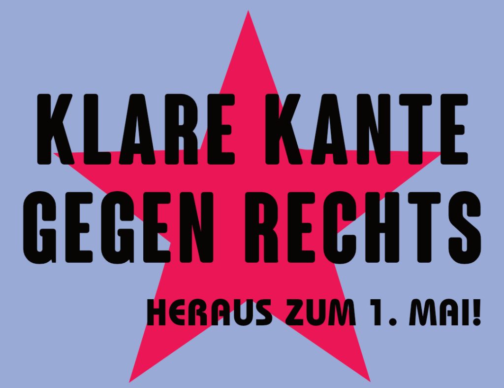 Klare Kante gegen Rechts – Heraus zum revolutionären 1. Mai