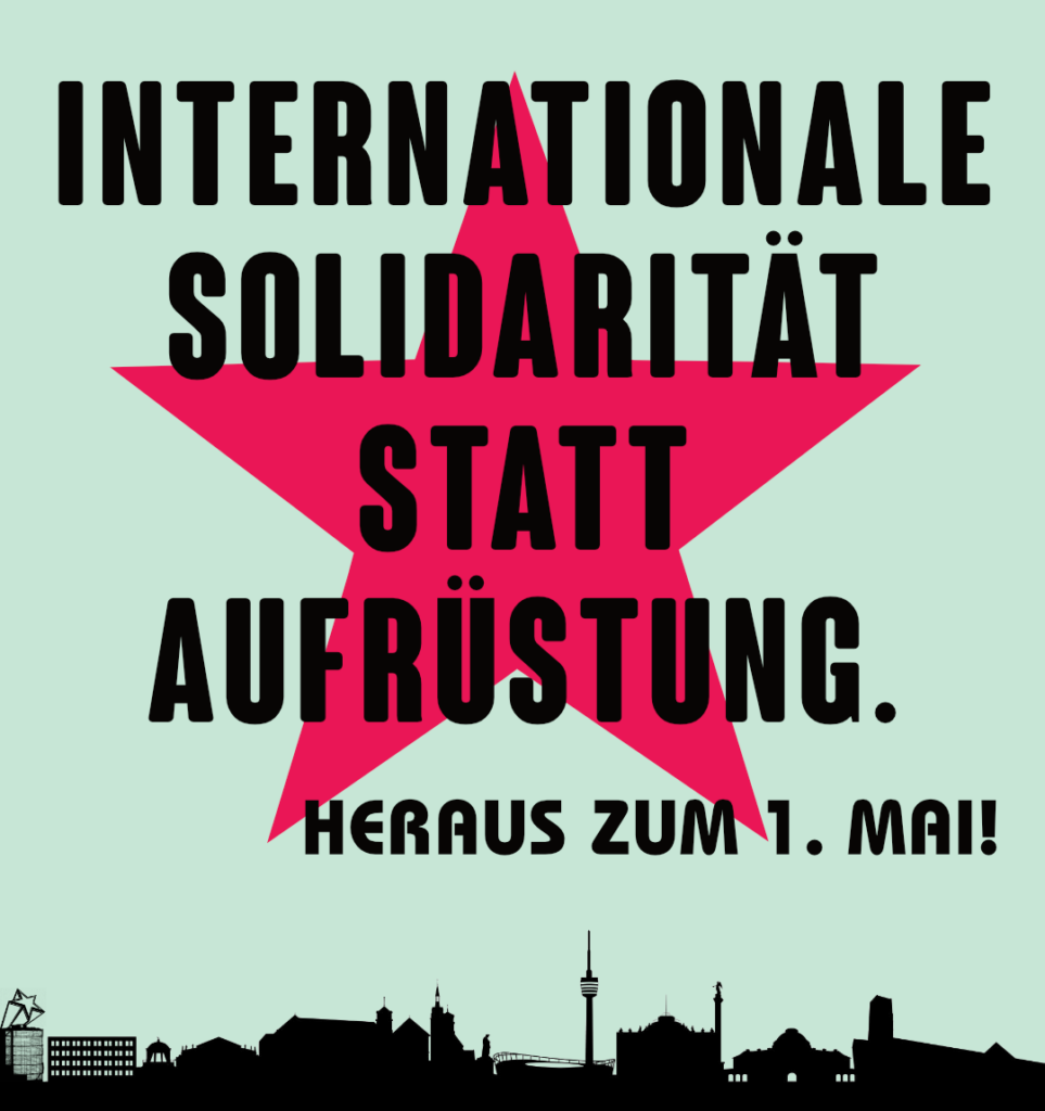 Internationale Solidarität statt Aufrüstung – Heraus zum revolutionären 1. Mai