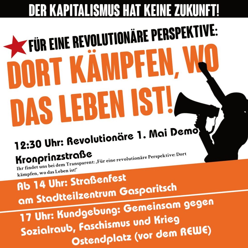 Für eine revolutionäre Perspektive: Dort kämpfen, wo das Leben ist!