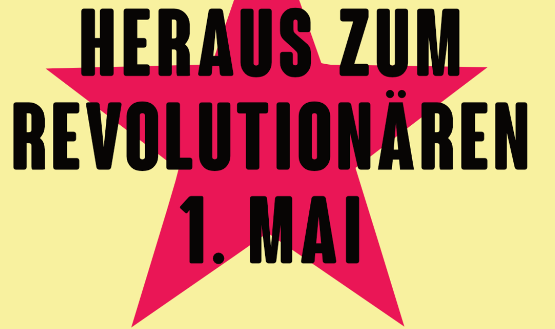 Heraus zum revolutionären 1. Mai Heraus zum revolutionären 1. Mai