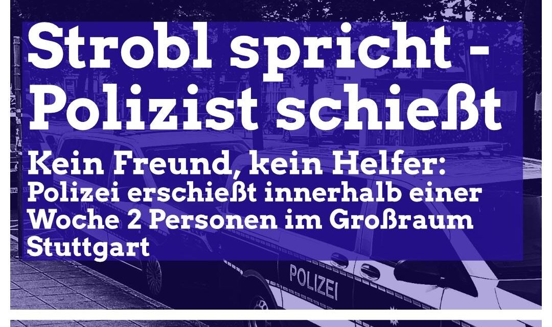 Strobl spricht, Polizist schießt – Kundgebung gegen Polizeigewalt Strobl spricht, Polizist schießt – Kundgebung gegen Polizeigewalt