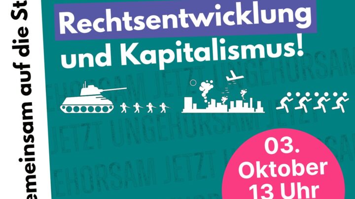 Am 03. Oktober: Gemeinsam auf die Straße gegen Krieg, Sozialabbau, Rechtsentwicklung und Kapitalismus!