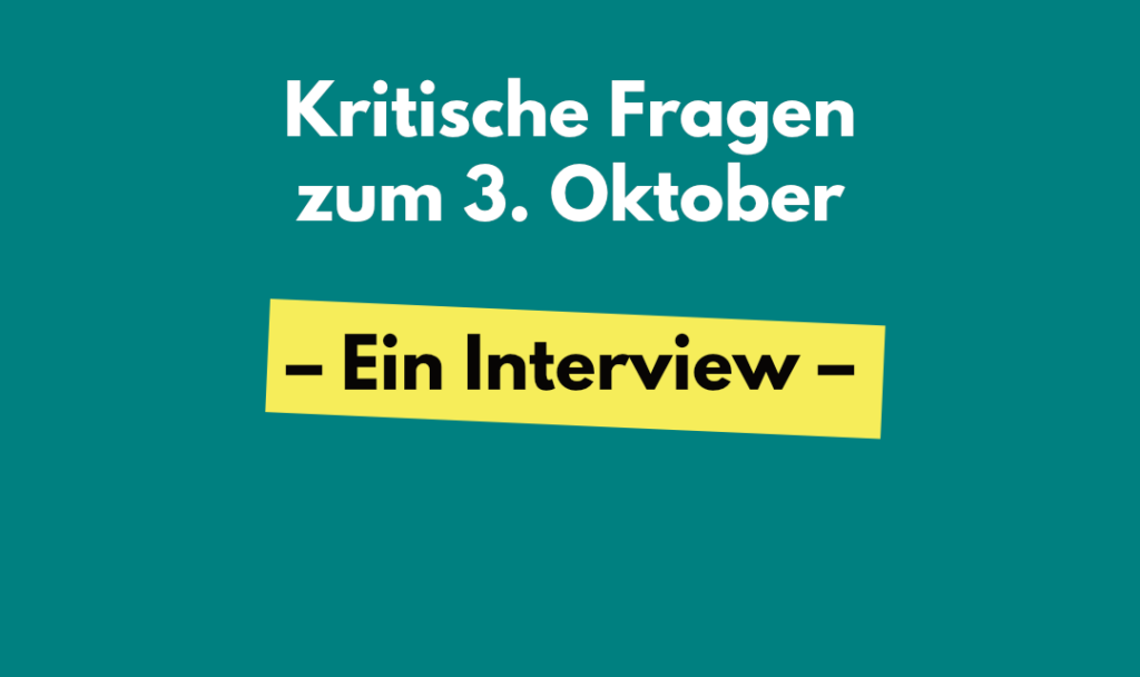Kritische Fragen zum 3. Oktober – Ein Interview mit Aktivist*innen der organisierten autonomie