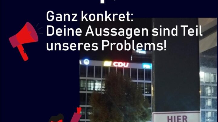 Shut up Merz! Ganz konkret: Deine Aussagen sind Teil unseres Problems!