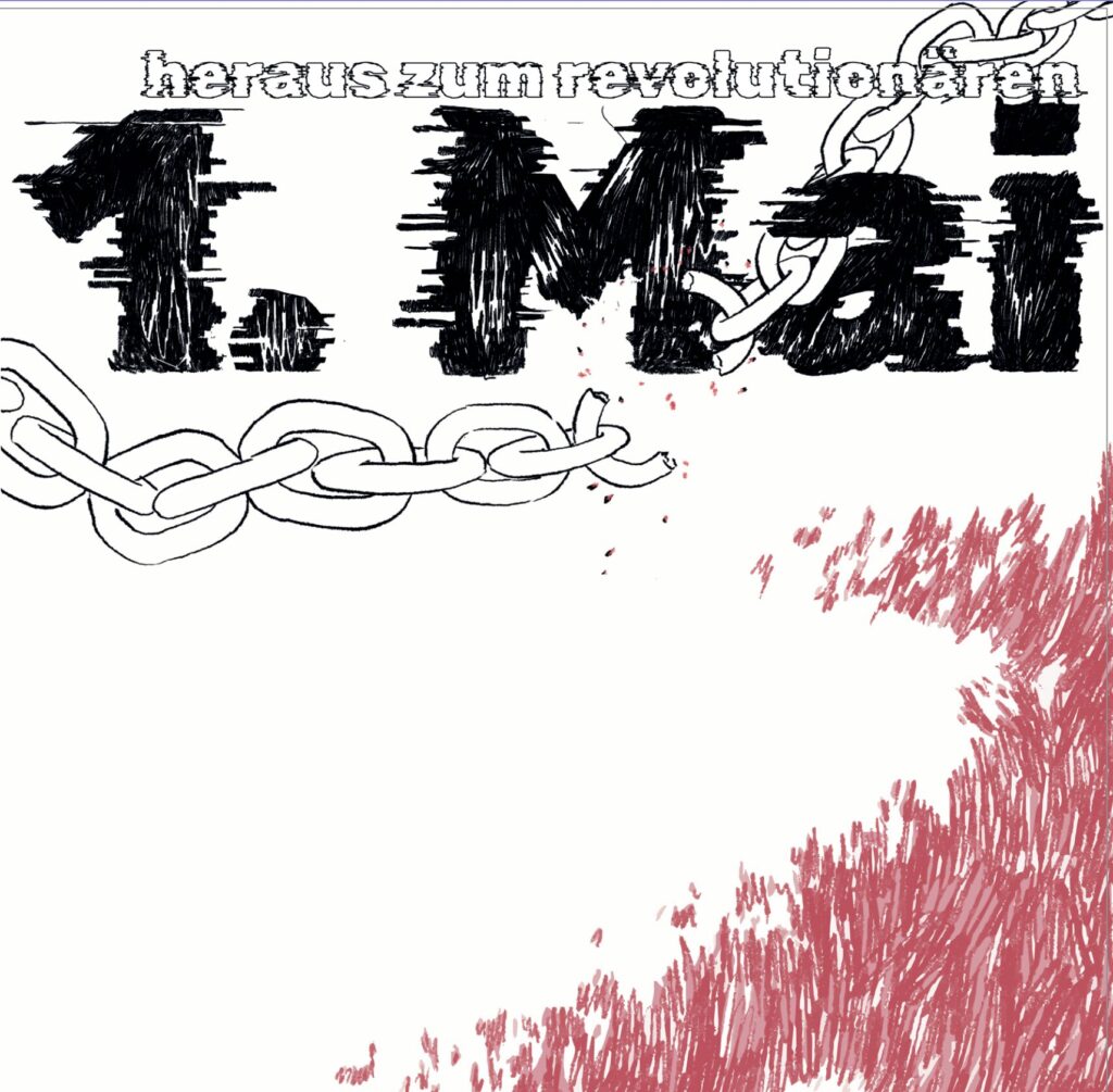 Dort kämpfen, wo das Leben ist! Gegen Krieg, Sozialabbau und Rechtsentwicklung! Kapitalismus überwinden! Heraus zum revolutionären 1. Mai!