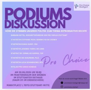 Podiumsdiskussion: My Body my Choice – auch in Stuttgart? Wird Stuttgart ihrer Rolle als Landeshauptstadt gerecht?