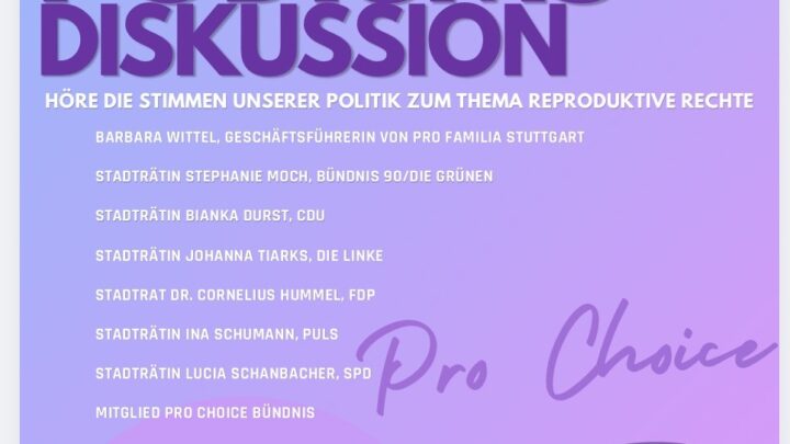 Podiumsdiskussion: My Body my Choice – auch in Stuttgart? Wird Stuttgart ihrer Rolle als Landeshauptstadt gerecht?