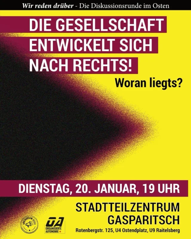 Rechte Politik wird quer durch das Parteienspektrum durchgesetzt und rechte Positionen bestimmen zunehmend den Diskurs. 

Doch woran liegt das? Warum erleben wir diese Rechtsentwicklung gerade jetzt?

Gemeinsam wollen wir darüber sprechen, was dahintersteckt, was das für unseren Stadtteil bedeutet – und wie wir solidarisch darauf reagieren können.

🗓 Dienstag, 20. Januar | 19 Uhr
📍 Stadtteilzentrum Gasparitsch

Komm vorbei, stell deine Fragen und diskutiere mit uns!

Unsere Diskussionsrunde „Wir reden drüber“ findet einmal im Monat statt. Immer am dritten Dienstag im Monat wollen wir mit euch auf aktuelle und wichtige Themen schauen und gemeinsam diskutieren.

#Diskussionsrunde #ungehorsamjetzt #wirredendrüber #StuttgartOst
