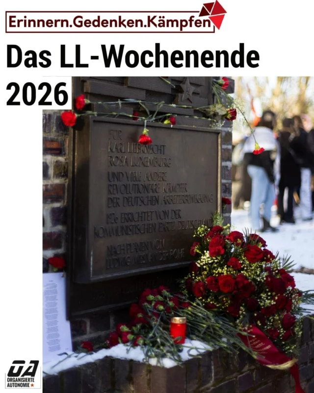 Das LL-Wochenende 2026 – auch wir haben das Wochenende genutzt, um zu erinnern, zu gedenken, nach Impulsen und Diskussionen zu den drängenden Themen unserer Zeit zu suchen und unsere Position auf die Straße zu tragen.

Hier findet ihr unseren Bericht und einige Eindrücke.

„Erinnern.Gedenken.Kämpfen“ bedeutet für uns, Konsequenzen aus der Geschichte zu ziehen: uns zu organisieren, Position zu beziehen und den Kampf gegen Krieg, Sozialabbau, Rechtsentwicklung und Kapitalismus zu führen – mit der Perspektive auf eine Gesellschaft ohne Ausbeutung, Unterdrückung und Kriege, kurz: dem (freien) Kommunismus.

Und das nicht nur am LL-Wochenende, sondern Tag für Tag!

Einige der Bilder stammen von @photography_against & @arvidboege_photography