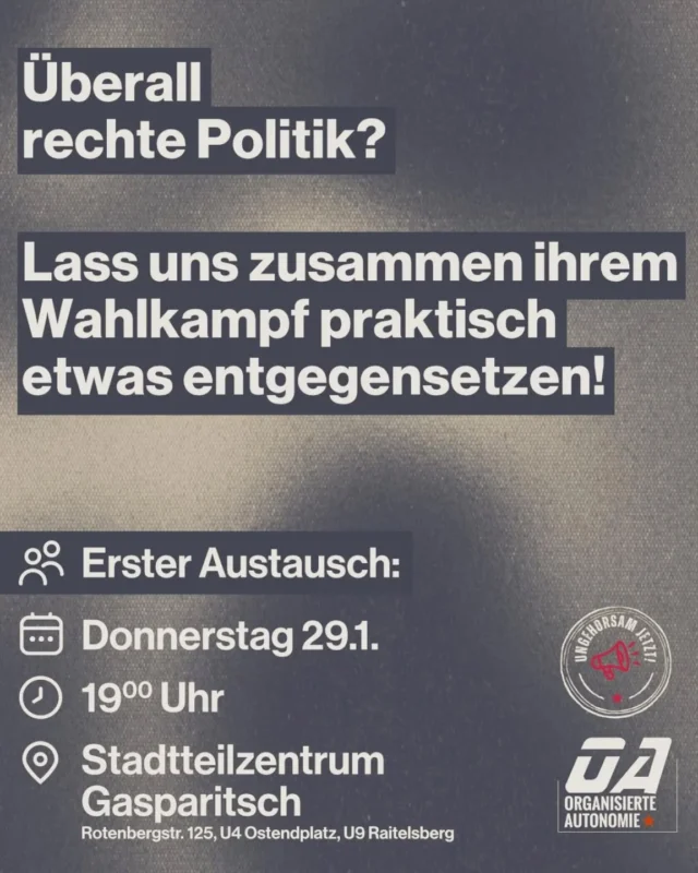 Der Wahlkampf für die Landtagswahl in Baden-Württemberg läuft an. Egal wohin man schaut:
Wir sind umgeben von rechter Politik, die längst nicht nur noch von der AfD fokussiert wird.
Klar ist: Egal wer zukünftig in BW regieren wird - es wird nicht im Interesse unserer Klasse sein! 

Zeit, ihrem Wahlkampf praktisch etwas entgegenzusetzen! 💢

Kommt vorbei zum ersten gemeinsamen Austausch:
🗓️ 29.01.2026, 19 Uhr
📍 Stadtteilzentrum Gasparitsch, S-Ost