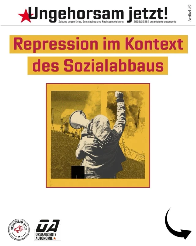 Repression begegnet uns im Alltag – durch Bußgelder, Sanktionen, Kontrolle und Disziplinierung.

Im Zuge des Sozialabbaus werden Sanktionen und Kontrolle zum Alltag. Wer nicht funktioniert, wird sanktioniert. Wer widerspricht, wird kriminalisiert.

📰 In unserer Zeitung gegen Krieg, Sozialabbau und Rechtsentwicklung beleuchten wir, wie Repression in der kapitalistischen Gesellschaft wirkt.

👉 Den ganzen Artikel findet ihr auf unserer Website
🔗 Link in der Bio

#ungehorsamjetzt